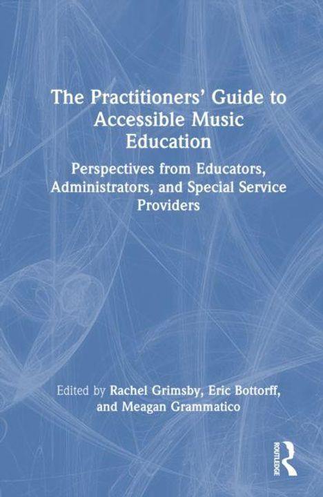 "The Practitioners’ Guide to Accessible Music Education," Perspektiven von Pädagogen und Dienstleistern, blaues Cover, Logosymbol.