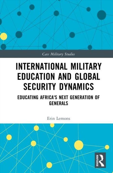 Oben: Cass Military Studies. Titel: International Military Education and Global Security Dynamics. Autor: Erin Lemons.