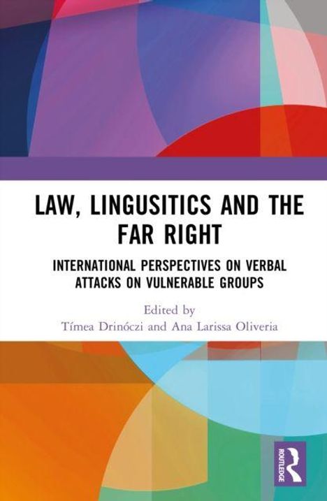 "Law, Linguistics and the Far Right" in Schwarz. Bunter geometrischer Hintergrund mit Verlagslogo unten rechts.