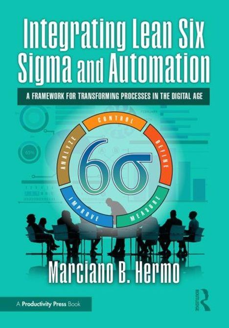 "Integrating Lean Six Sigma and Automation. Analyze, Control, Define, Improve, Measure. Silhouetten bei einer Besprechung."