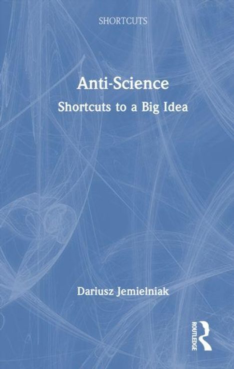"Anti-Science: Shortcuts to a Big Idea" von Dariusz Jemielniak. Blaues Cover mit abstrakten Linien.