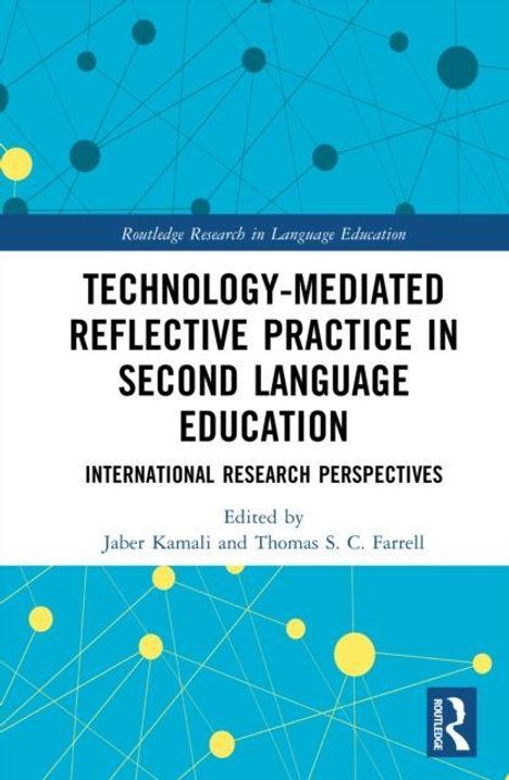 Buchtitel: "Technology-mediated Reflective Practice in Second Language Education." Herausgeber: Jaber Kamali, Thomas S.C. Farrell.