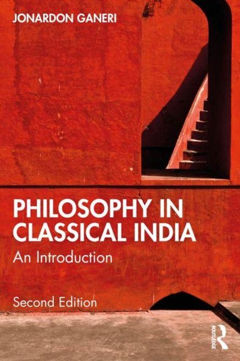 Text prominent: "Philosophy in Classical India: An Introduction, Second Edition, Jonardon Ganeri." Rote Wand mit Treppe und Fenster.