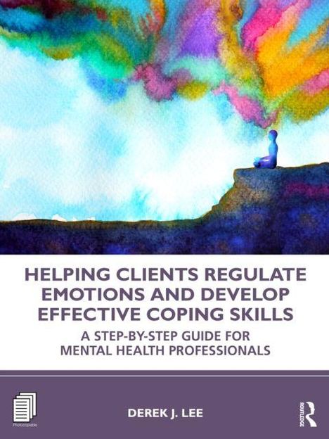 „Helping Clients Regulate Emotions“; Illustration: Person am Rand einer Klippe, bunter Himmel. Name: Derek J. Lee.
