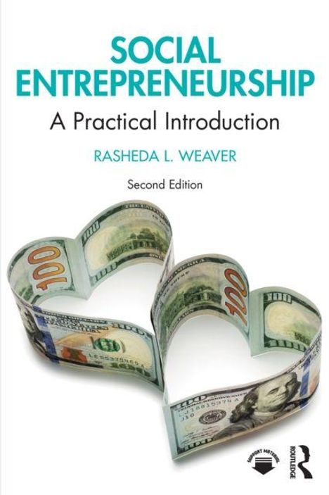 "Social Entrepreneurship: A Practical Introduction" von Rasheda L. Weaver, Second Edition. Zwei Herzformen aus Geldscheinen.