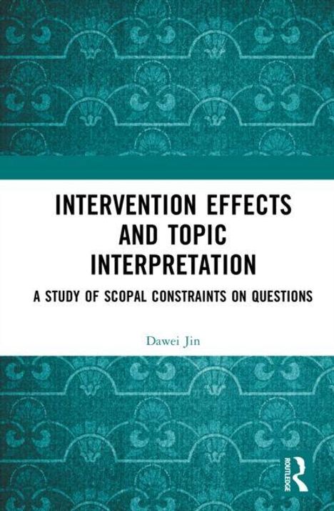 "Intervention Effects and Topic Interpretation", Studie zu Skopusbeschränkungen, von Dawei Jin. Grünen Musterhintergrund.