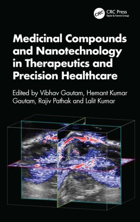 "Medicinal Compounds and Nanotechnology in Therapeutics and Precision Healthcare", bearbeitet von Vibhav Gautam und anderen. Oben ein wissenschaftliches 3D-Bild.