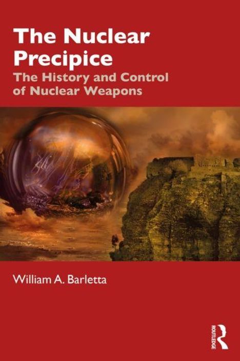 „The Nuclear Precipice: The History and Control of Nuclear Weapons“, William A. Barletta. Illustration: Landschaft mit Festung.