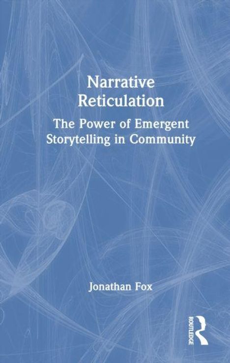 „Narrative Reticulation: The Power of Emergent Storytelling in Community“ von Jonathan Fox, blaues abstraktes Design.