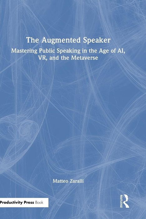 „The Augmented Speaker: Mastering Public Speaking in the Age of AI, VR, and the Metaverse“ von Matteo Zaralli. Blaues, abstraktes Muster.