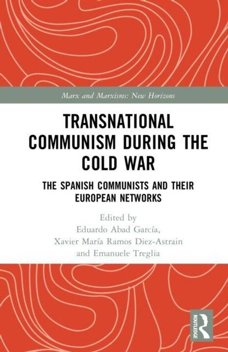 Transnational Communism During the Cold War. Spanische Kommunisten und ihre europäischen Netzwerke. Rote, geschwungene Linien.