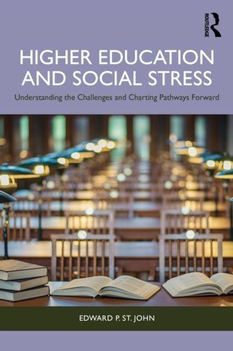 „Higher Education and Social Stress“ oben, „Edward P. St. John“ unten. Bücher in einem Lesesaal mit Stühlen.