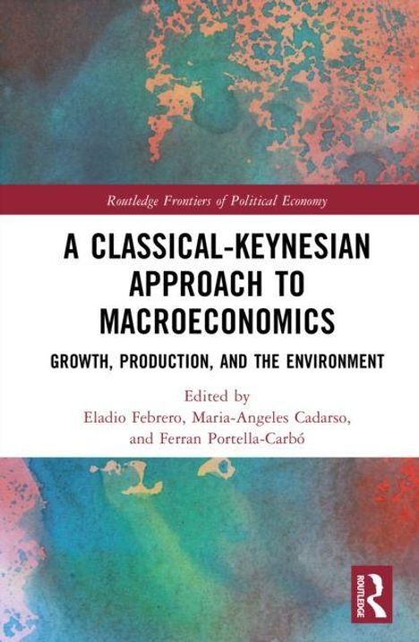 Titel: "A Classical-Keynesian Approach to Macroeconomics: Growth, Production, and the Environment". Buntes, abstraktes Muster.