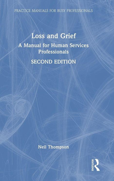 "Loss and Grief: A Manual for Human Services Professionals. SECOND EDITION. Neil Thompson." Auf blauem Hintergrund mit Linienmuster.