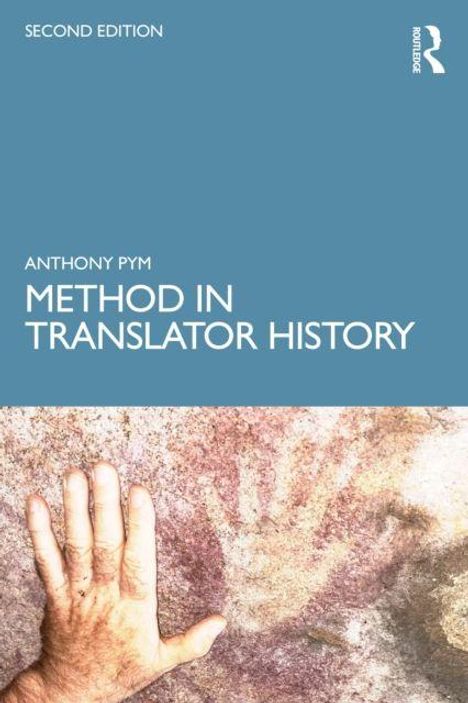 Oben links: "Second Edition", darunter "Anthony Pym", "Method in Translator History". Darunter: Handabdruck auf Fels.