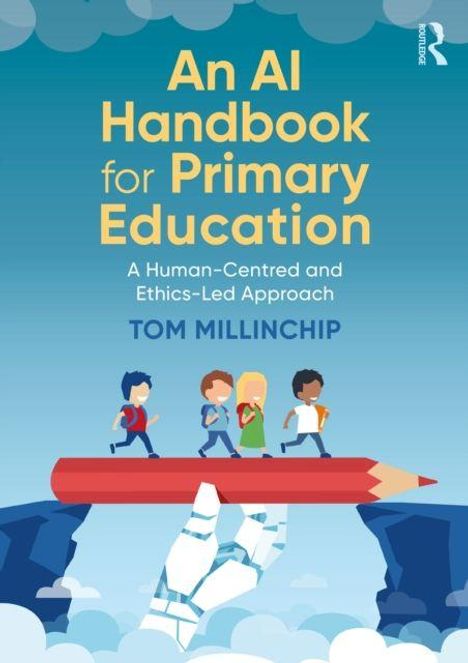 „An AI Handbook for Primary Education“ und „TOM MILLINCHIP“. Kinder laufen auf rotem Bleistift in einer Wolkenlandschaft.