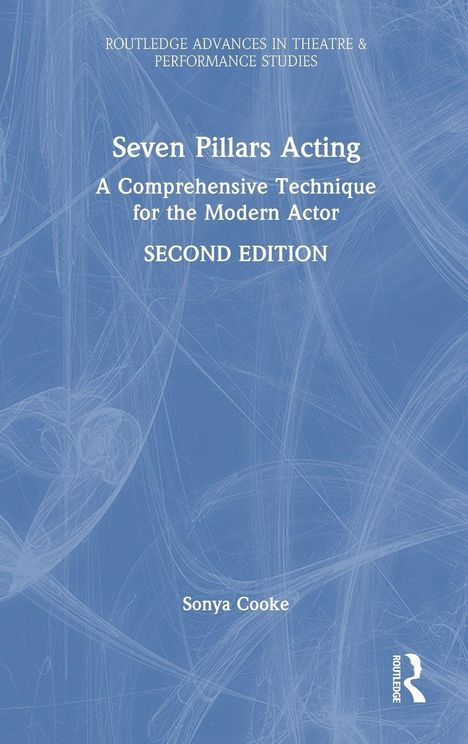 „Seven Pillars Acting: A Comprehensive Technique for the Modern Actor, SECOND EDITION, Sonya Cooke.“ Blaues Cover mit Muster.
