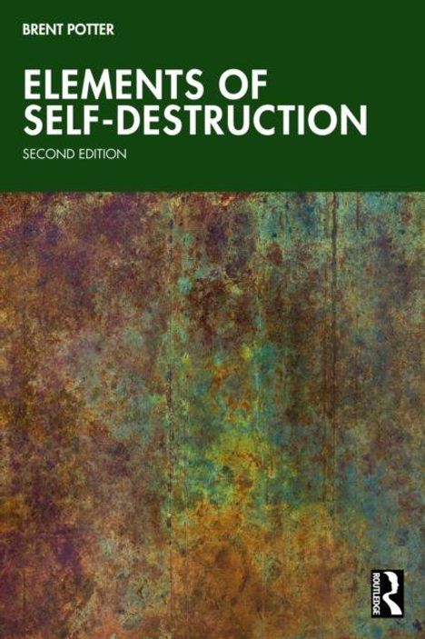 "Elements of Self-Destruction", zweite Ausgabe von Brent Potter, mit einem abstrakten, rostfarben gemusterten Hintergrund.