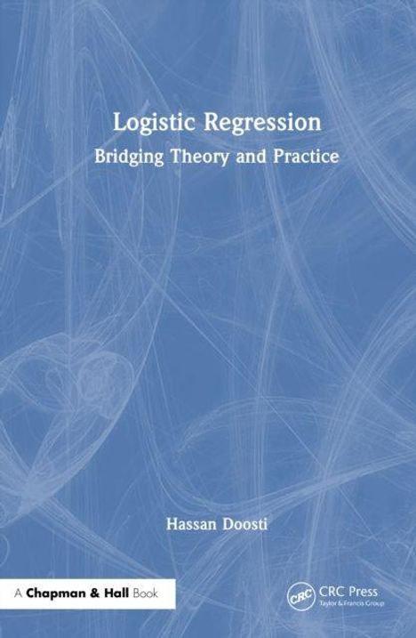 "Logistic Regression: Bridging Theory and Practice" von Hassan Doosti. Blauer Hintergrund mit weißen Linien.