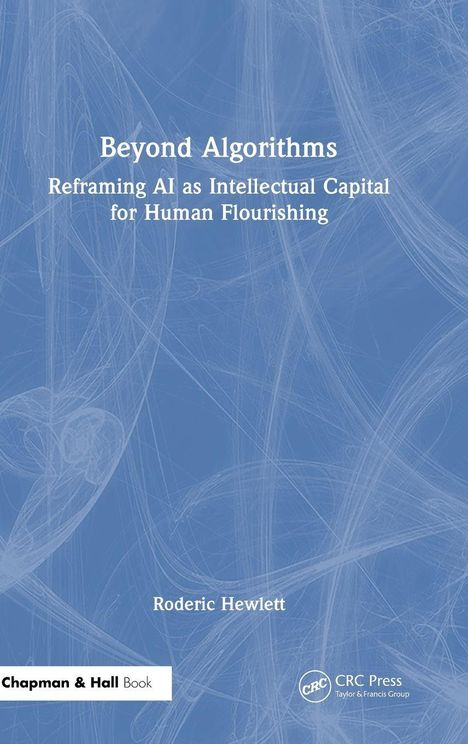 "Beyond Algorithms: Reframing AI as Intellectual Capital for Human Flourishing" von Roderic Hewlett. Blaues abstraktes Muster.