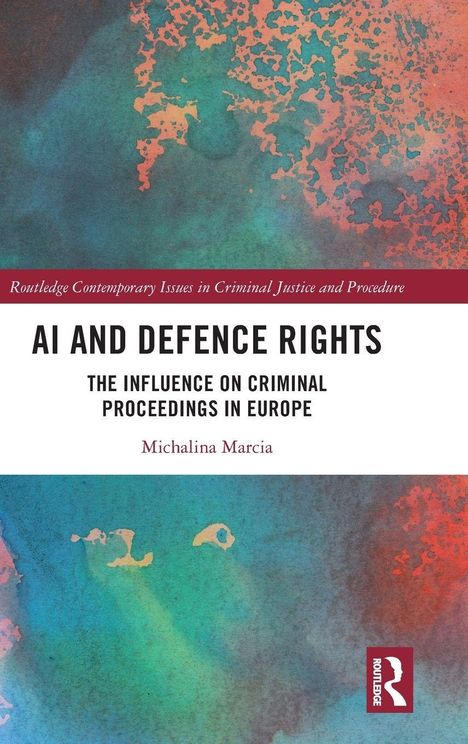 „AI and Defence Rights: The Influence on Criminal Proceedings in Europe“ von Michalina Marcia. Buntes, abstraktes Hintergrundbild.