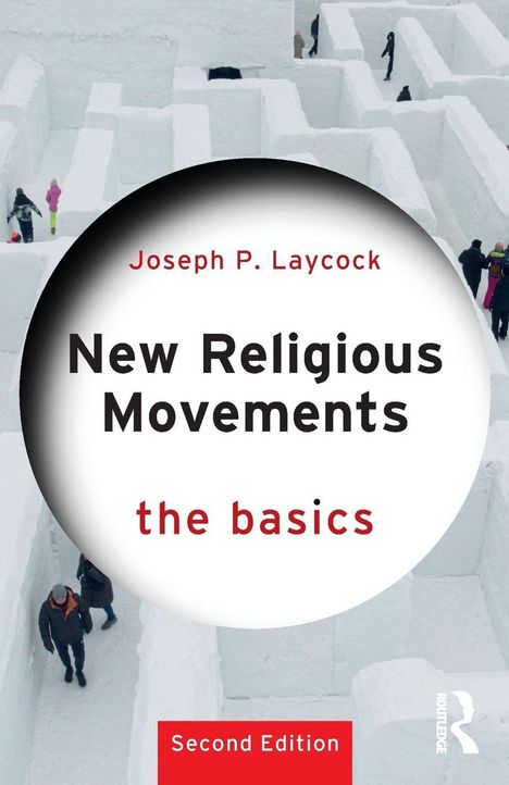 Text: "Joseph P. Laycock, New Religious Movements, the basics, Second Edition." Hintergrund: Menschen in einem Schneelabyrinth.