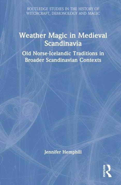 Weather Magic in Medieval Scandinavia. Altes nordisches Brauchtum. Autorin: Jennifer Hemphill. Blaues Cover mit abstrakten Linien.