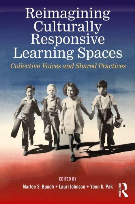 „Reimagining Culturally Responsive Learning Spaces“ steht über einem Bild von vier Kindern, die Hand in Hand gehen.