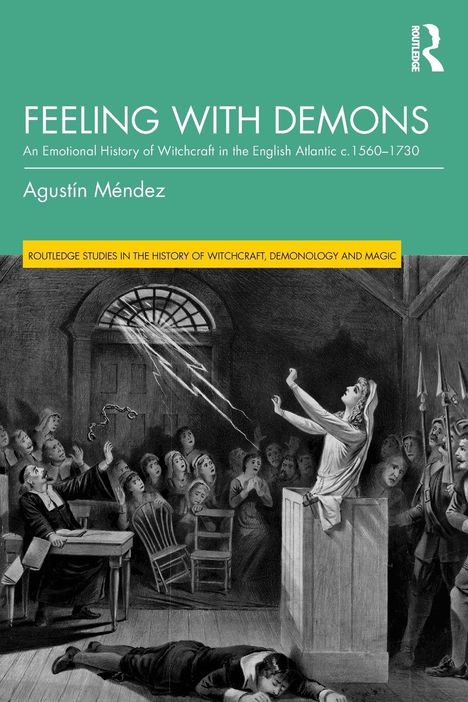 "Feeling With Demons," Agustin Méndez, über Hexerei, c.1560-1730. Menschen in einer dramatischen Szene in einem Raum.