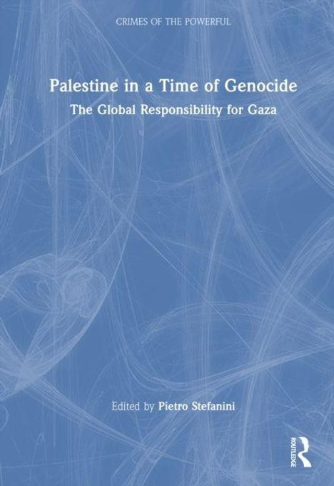 "Palestine in a Time of Genocide: The Global Responsibility for Gaza. Edited by Pietro Stefanini." Blaues abstraktes Hintergrunddesign.
