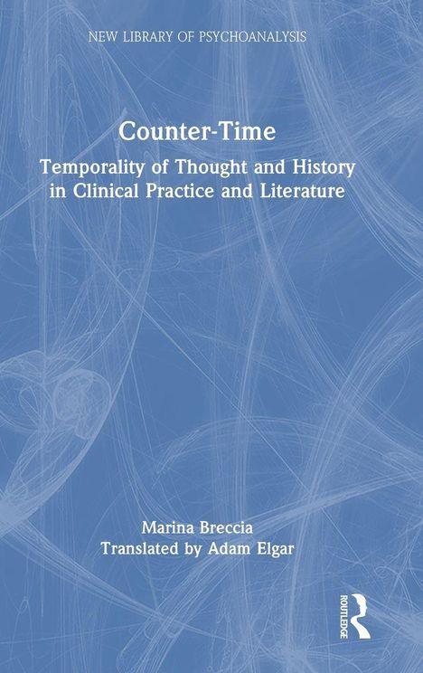 Covertext: "Counter-Time. Temporality of thought and history in clinical practice and literature." Autor: Marina Breccia.