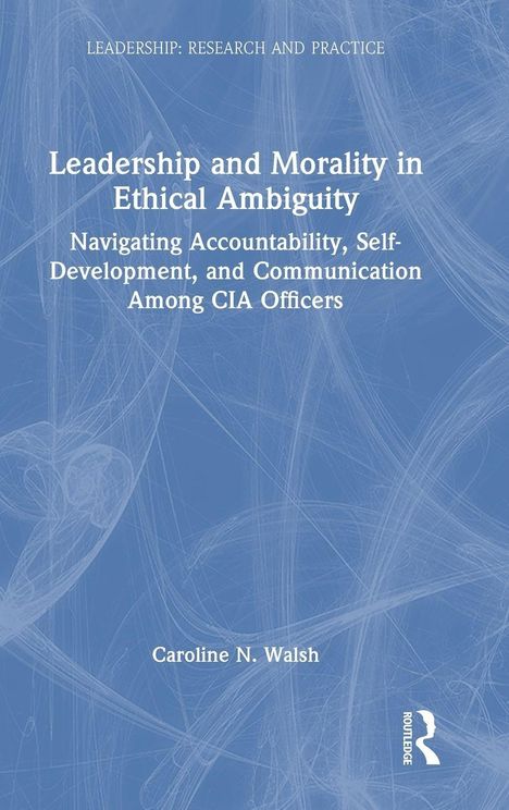 „Leadership and Morality in Ethical Ambiguity“ von Caroline N. Walsh, blauer Hintergrund mit abstraktem Muster.