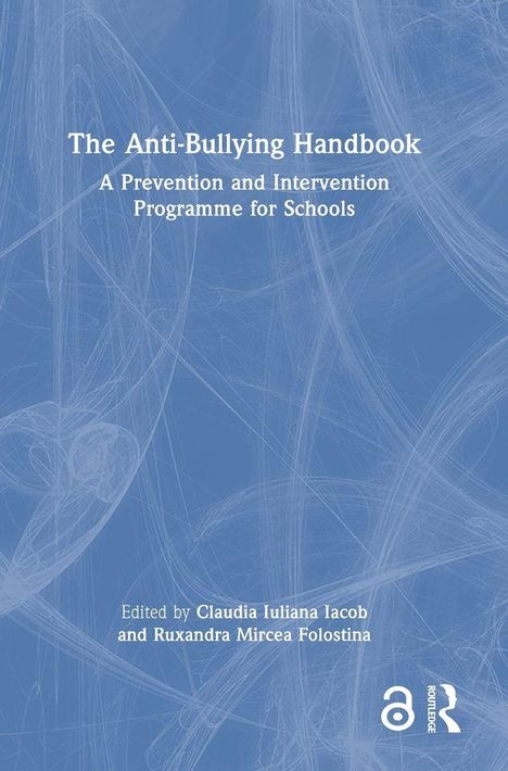 Auf blauer Textur steht: "The Anti-Bullying Handbook", "A Prevention and Intervention Programme for Schools", herausgegeben von Claudia Iuliana Iacob und Ruxandra Mircea Folostina.