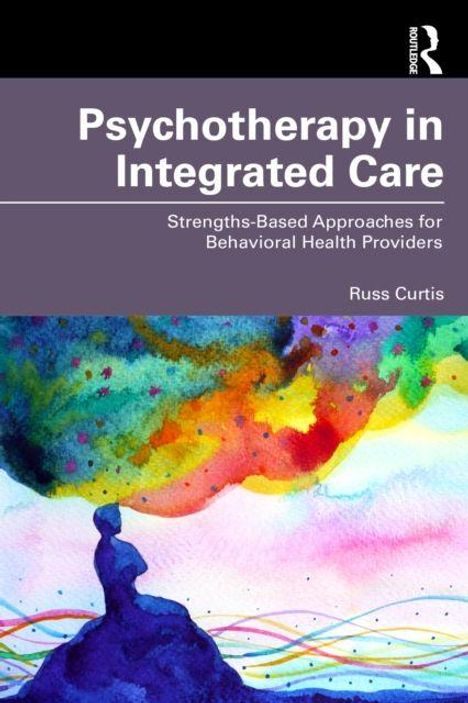 "Psychotherapy in Integrated Care" von Russ Curtis. Bunte abstrakte Illustration eines nachdenklichen Menschen unter einem Regenbogenhimmel.