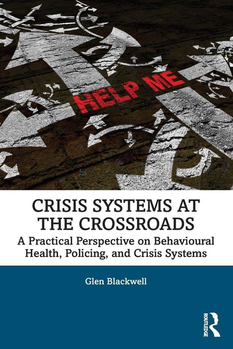 "HELP ME" in Rot auf einem grauen Wegweiser. Darunter der Buchtitel "CRISIS SYSTEMS AT THE CROSSROADS". Autorenname: Glen Blackwell.