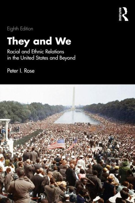 Eighth Edition. They and We. Racial and Ethnic Relations in the United States and Beyond. Peter I. Rose. Menschenmasse vor Obelisk.