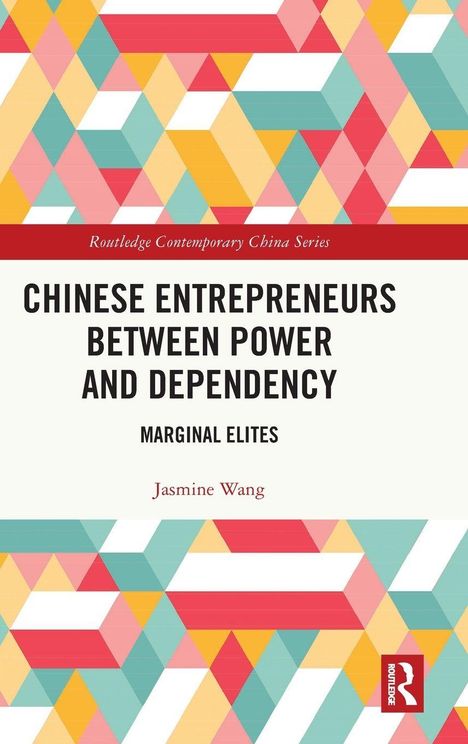 Text: "Chinese Entrepreneurs Between Power and Dependency: Marginal Elites" von Jasmine Wang. Bunte geometrische Muster.
