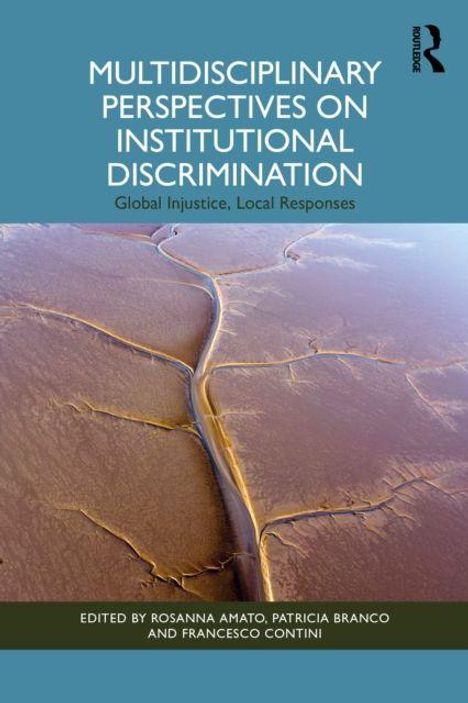 "Multidisciplinary Perspectives on Institutional Discrimination. Global Injustice, Local Responses" steht in großer Schrift. Darunter ein verzweigtes Flusssystem aus der Vogelperspektive.