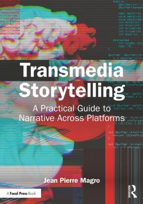 „Transmedia Storytelling: A Practical Guide to Narrative Across Platforms“ Jean Pierre Magro. Hintergrund: Verzerrtes Bild.