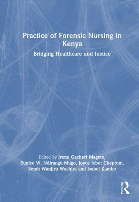 Text: "Practice of Forensic Nursing in Kenya: Bridging Healthcare and Justice." Blaues Cover mit einem abstrakten Muster.