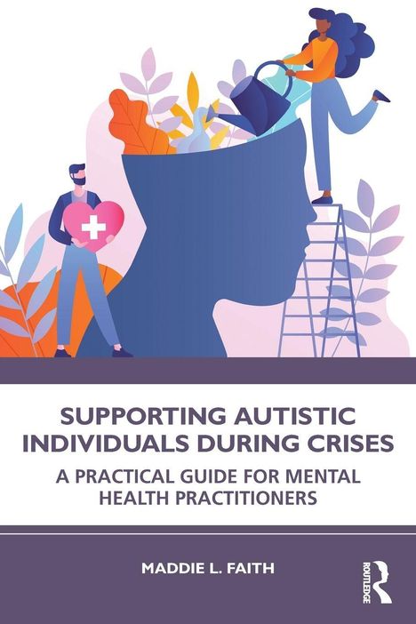 Titel: "SUPPORTING AUTISTIC INDIVIDUALS DURING CRISES". Illustration: Eine Person gießt ein Herz in einen Kopf.