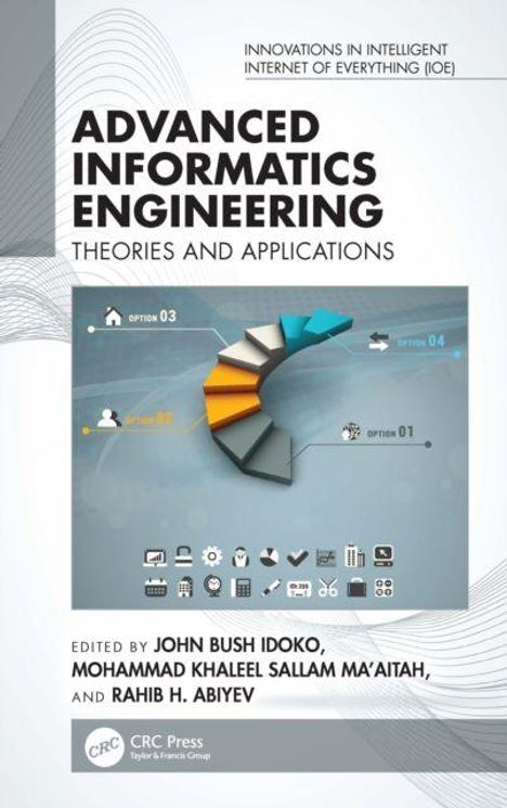 "Advanced Informatics Engineering: Theories and Applications. Optionen 03, 04, 01. Herausgeber: John Bush Idoko und andere."