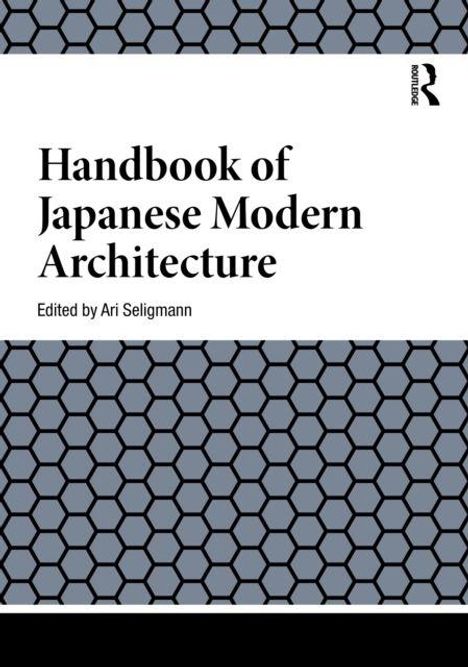 "Handbook of Japanese Modern Architecture" von Ari Seligmann. Hexagonales Muster in Grau-Schwarz darunter.