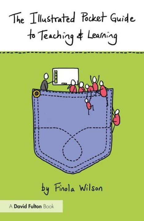 Ein Buchcover mit dem Titel "The Illustrated Pocket Guide to Teaching & Learning", Autorenname "by Finola Wilson". Illustration: Menschen an einer Tasche.