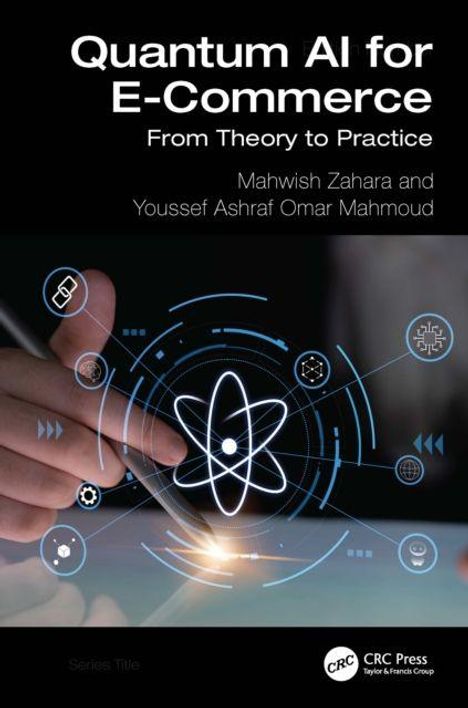 "Quantum AI for E-Commerce: From Theory to Practice" von Mahwish Zahara und Youssef Ashraf Omar Mahmoud. Hände zeigen auf atomähnliche Grafik.