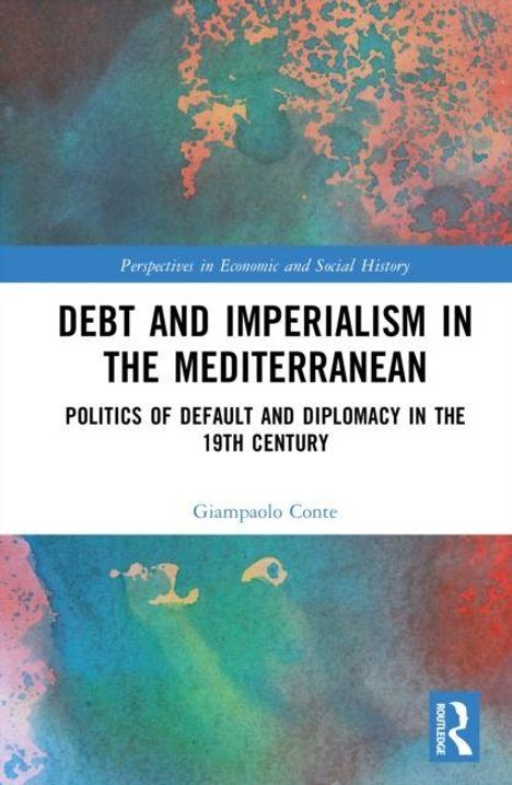 Text: "Debt and Imperialism in the Mediterranean: Politics of Default and Diplomacy in the 19th Century" von Giampaolo Conte. Hintergrund: Abstrakte Kunst in Blau- und Rottönen.