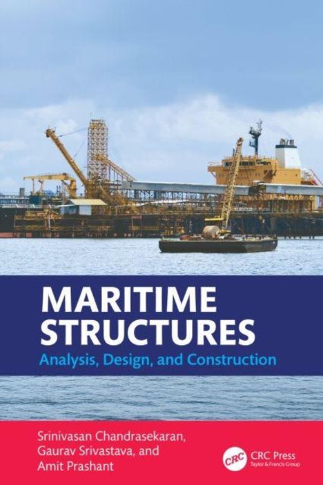 "MARITIME STRUCTURES: Analysis, Design, and Construction" von Srinivasan Chandrasekaran et al. Logo: CRC Press. Schiffswerft im Hintergrund.