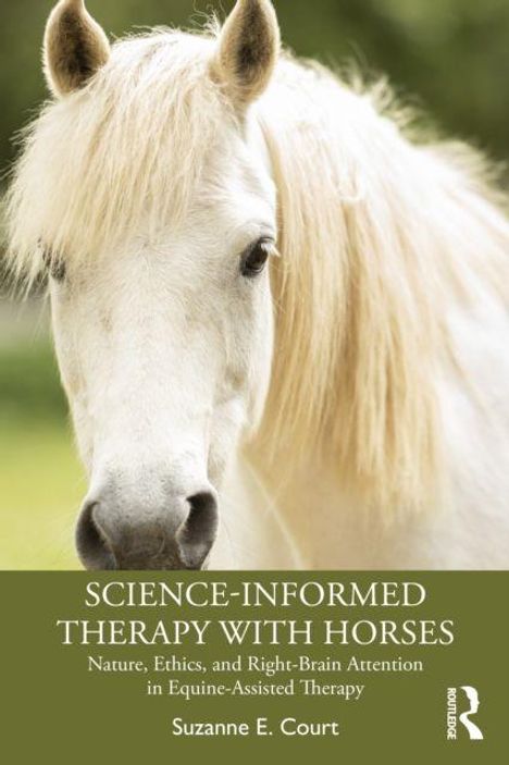 SCIENCE-INFORMED THERAPY WITH HORSES. Ein weißes Pferd schaut direkt. Unten ist der Name Suzanne E. Court.