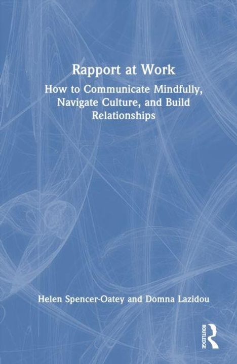 "Rapport at Work: How to Communicate Mindfully, Navigate Culture, and Build Relationships." Blaue abstrakte Muster.