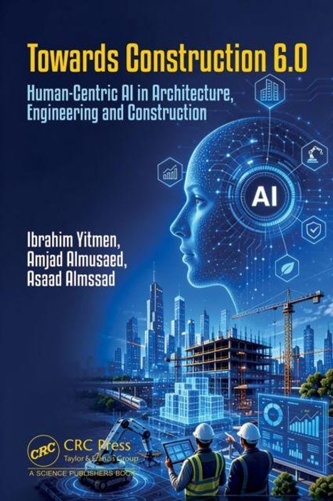"Towards Construction 6.0: Human-Centric AI in Architecture, Engineering and Construction" über Stadtbild und Bauarbeiter.